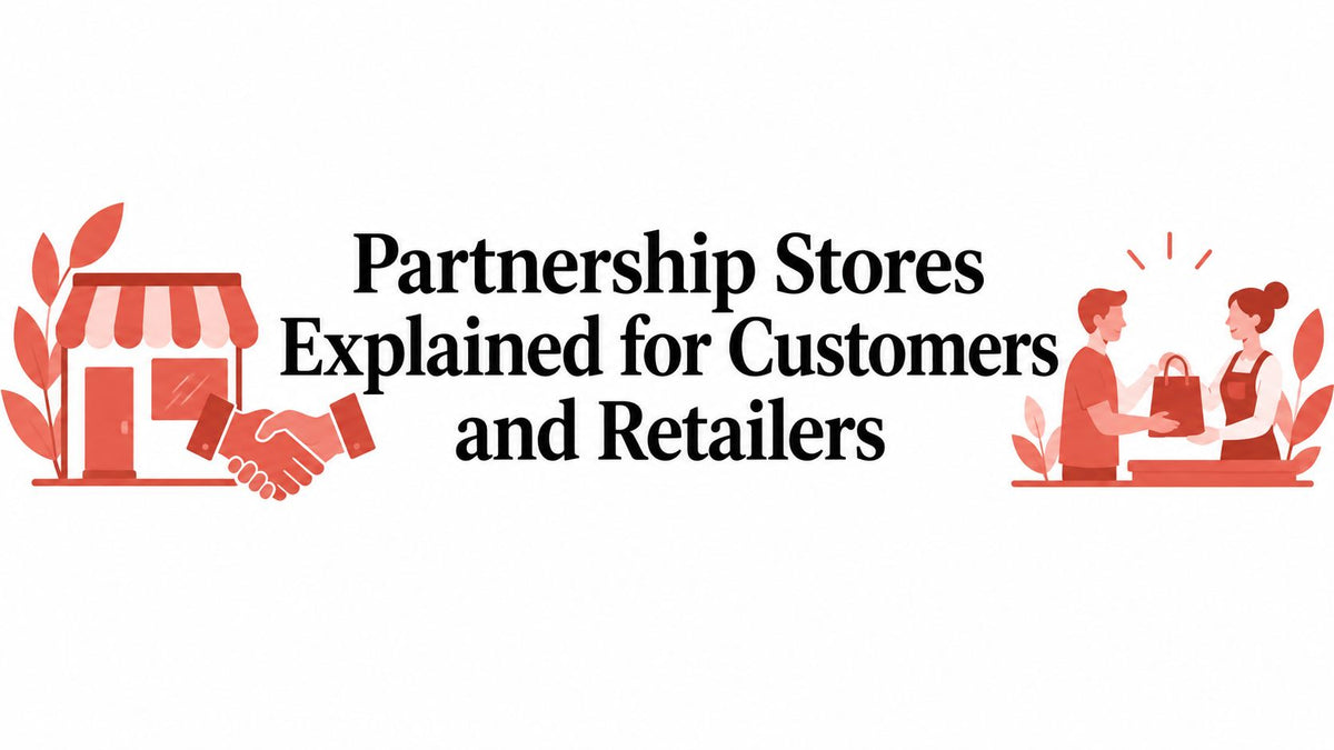 Partnership Stores Explained for Customers and Retailers