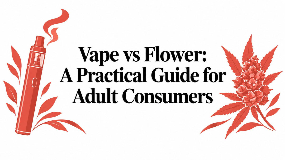 Vape vs Flower: A Practical Guide for Adult Consumers