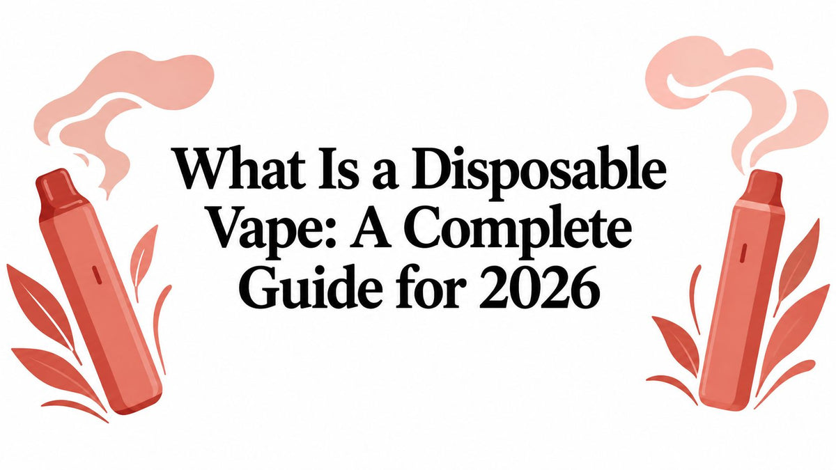 What Is a Disposable Vape: A Complete Guide for 2026